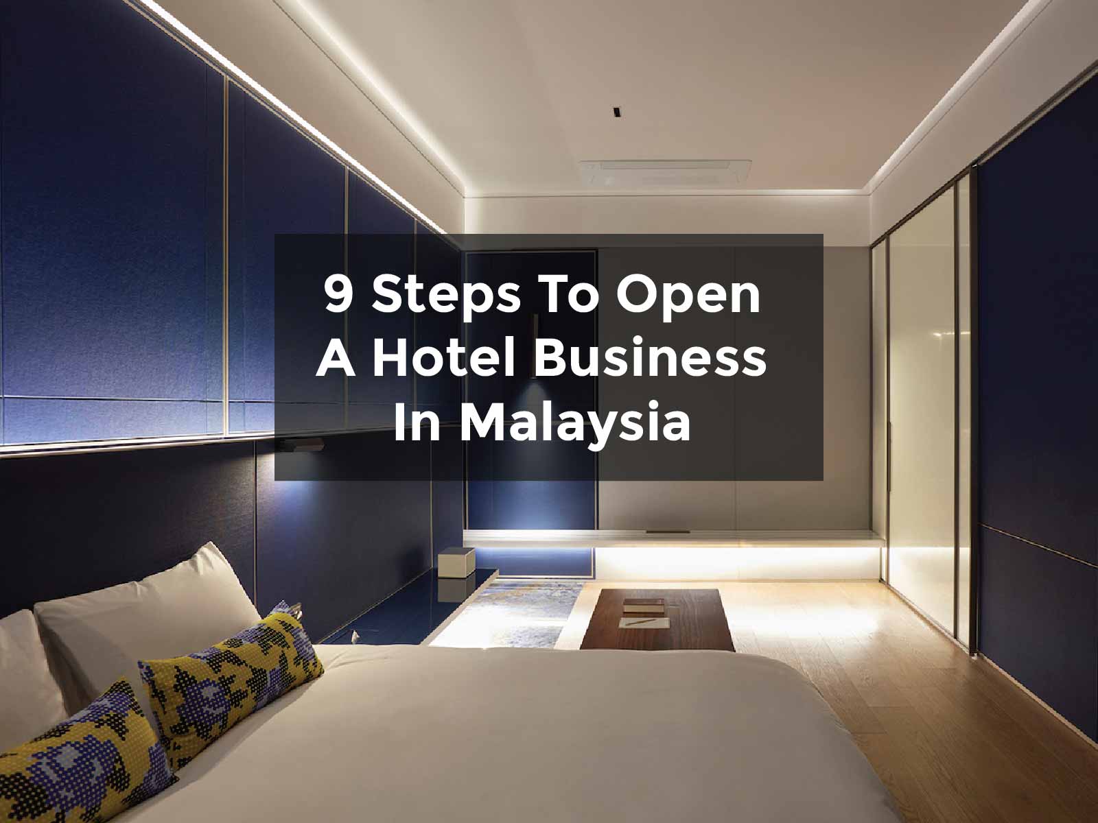 9 Steps to open a hotel business and manage smart hotel in Malaysia