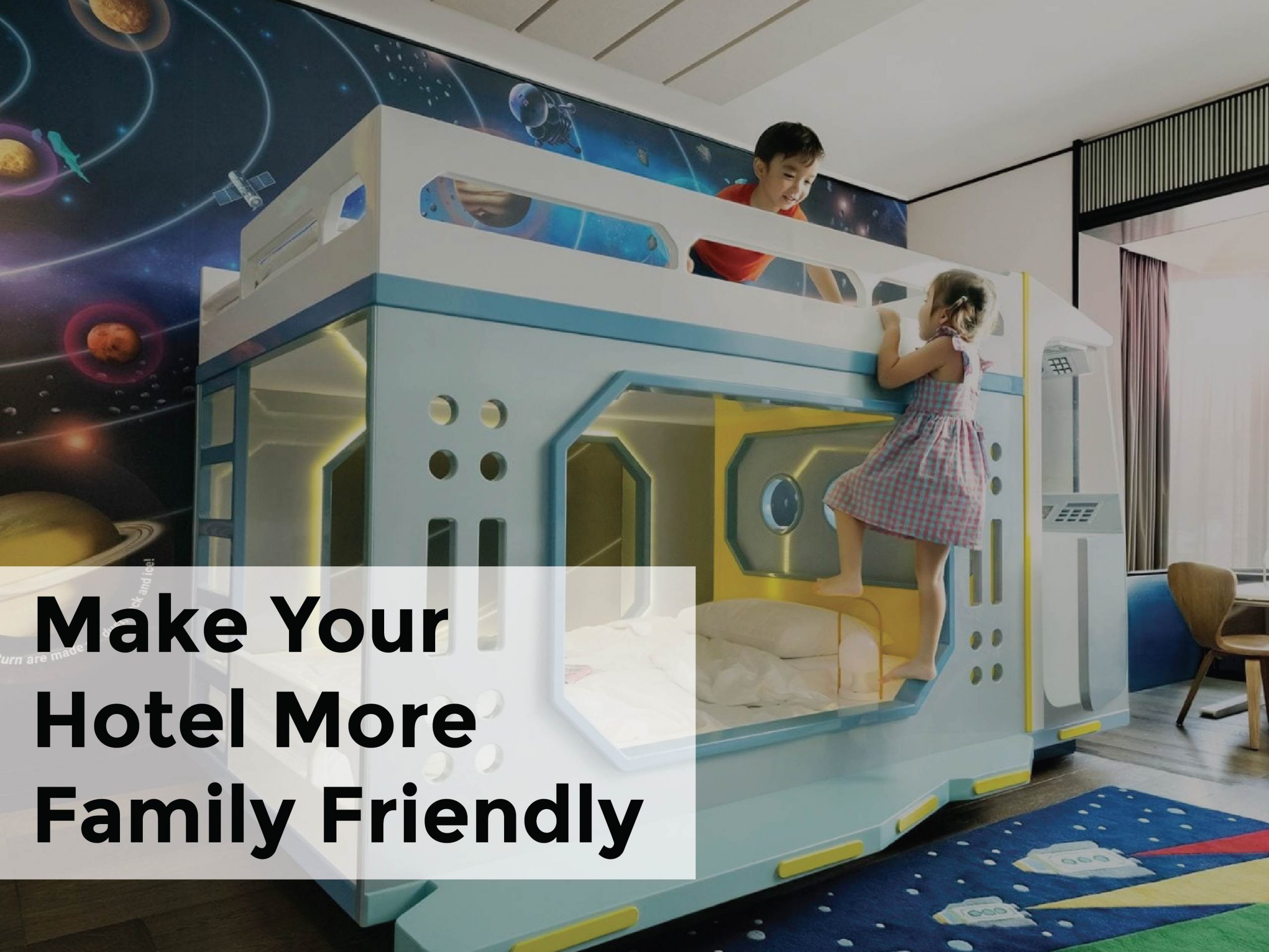 make your smart hotel be more family and friendly