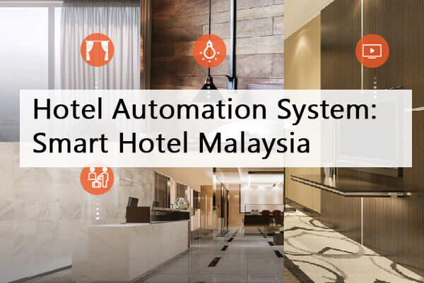 Hotel automation system in Malaysia